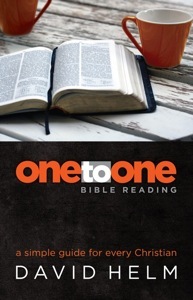 One-to-One Bible Reading: A Simple Guide for Every Christian (2011) by David R. Helm