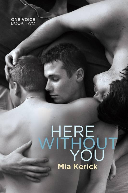 One Voice 02 - Here Without You by Mia Kerick