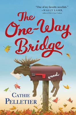 One-Way Bridge, The: A Novel (2013) by Cathie Pelletier