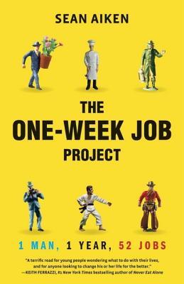 One-Week Job Project: One Man, One Year, 52 Jobs (2014) by Sean Aiken