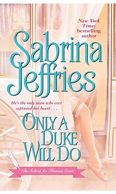 Only a Duke Will Do (2006) by Sabrina Jeffries
