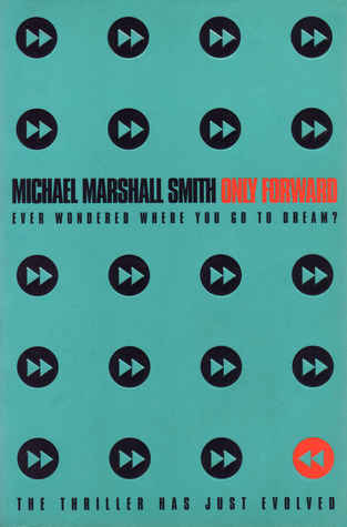 Only Forward (1998) by Michael Marshall Smith