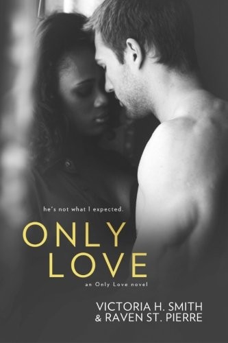 Only Love by Victoria H Smith