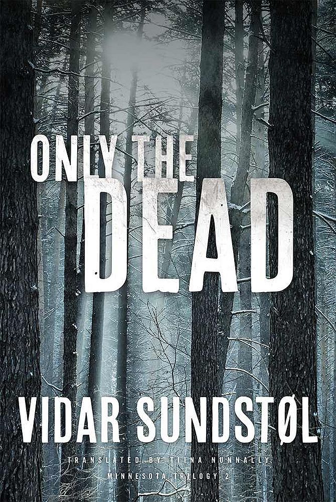 Only the Dead by Vidar Sundstøl