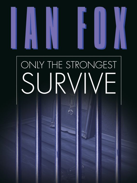 Only the Strongest Survive by Ian Fox