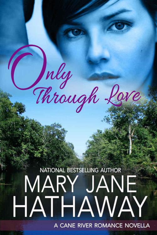 Only Through Love: A Cane River Romance Novella by Hathaway, Mary Jane