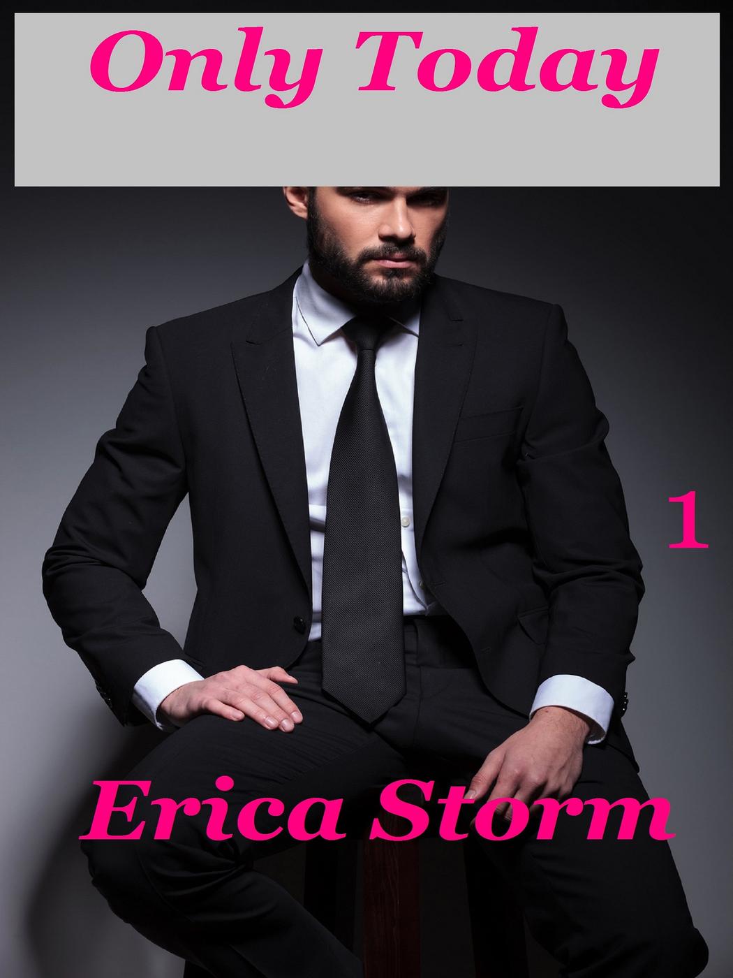 Only Today Part 1 (2015) by Erica Storm