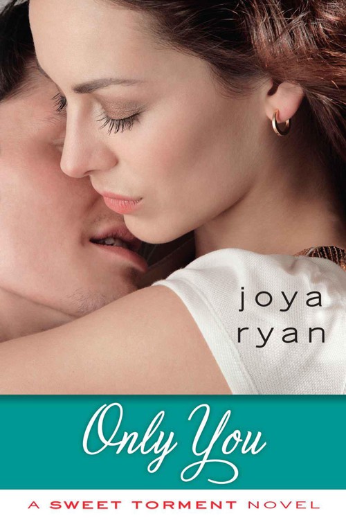 Only You (A Sweet Torment Novel) by Ryan, Joya