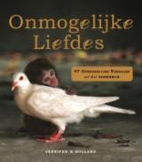 Onmogelijke Liefdes: 47 Opmerkelijke Verhalen uit het Dierenrijk (2011) by Jennifer S. Holland