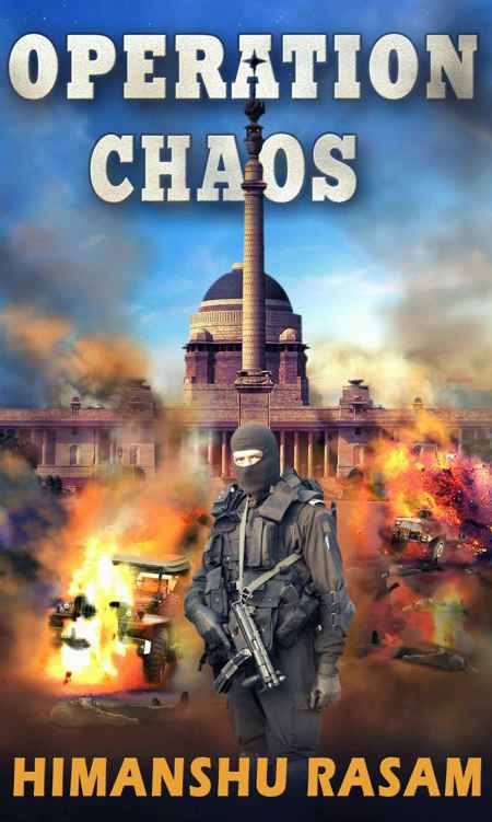 Operation Chaos: A Gripping Action Thriller by Himanshu Rasam