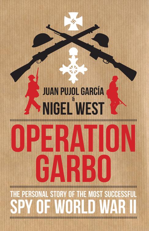 Operation Garbo (2013) by Juan Pujol Garcia