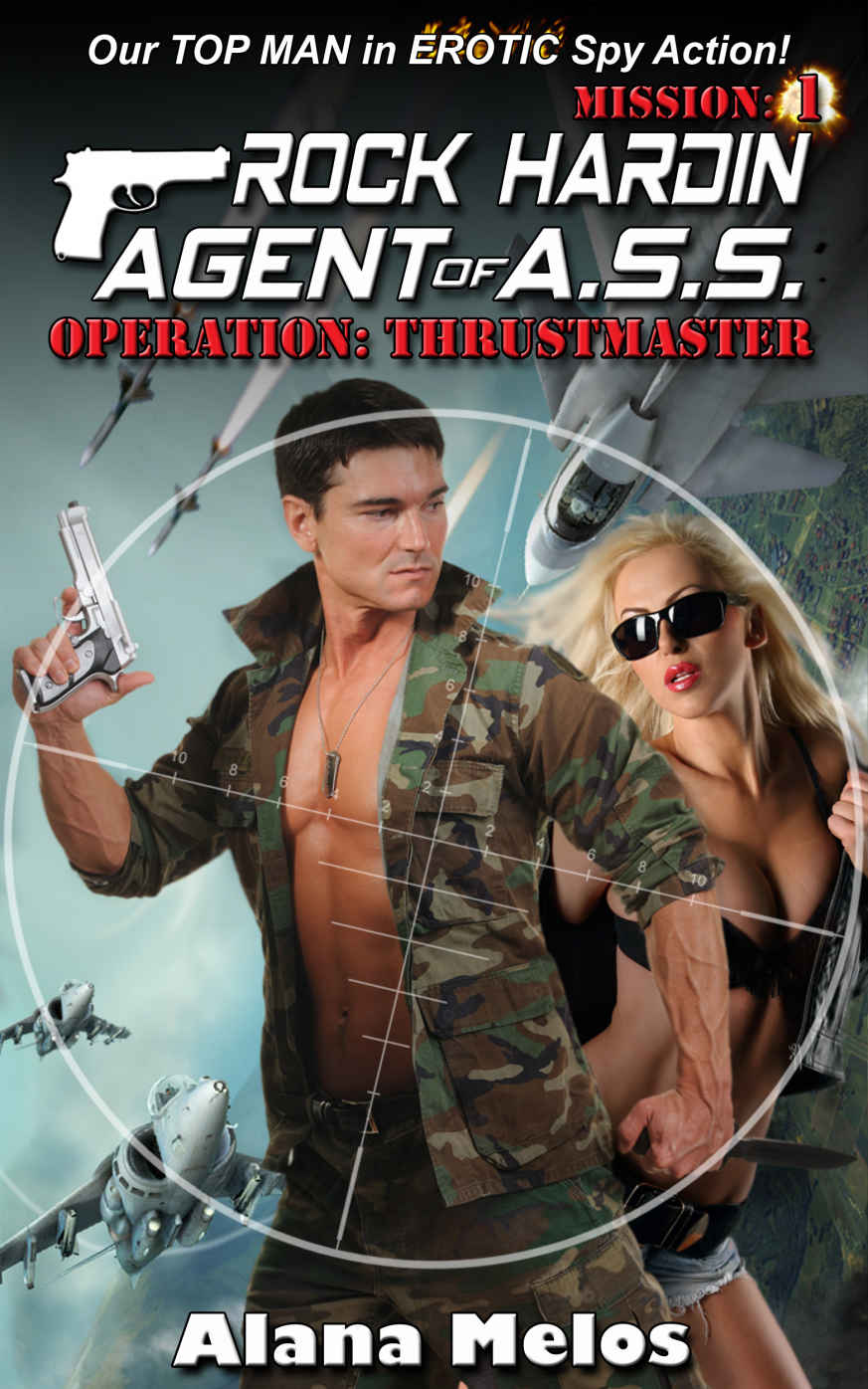 Operation: Thrustmaster (Rock Hardin: Agent of A.S.S. Book 1) by Alana Melos