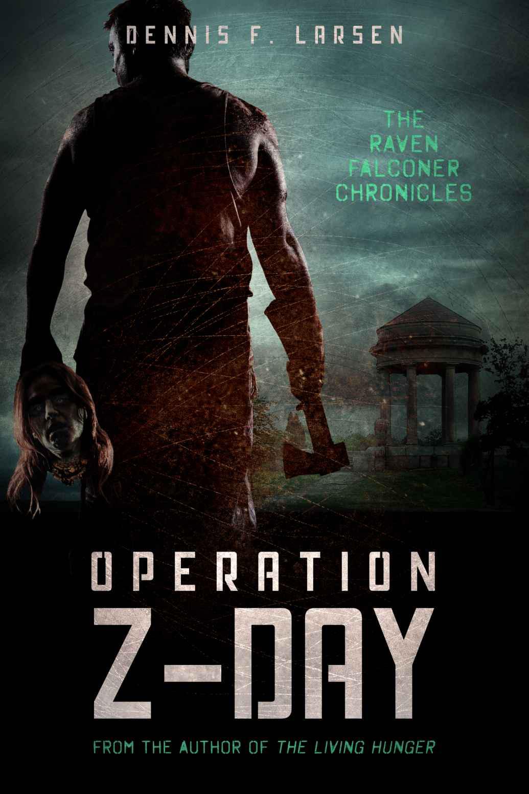 Operation Z-Day (The Raven Falconer Chronicles) by Larsen, Dennis