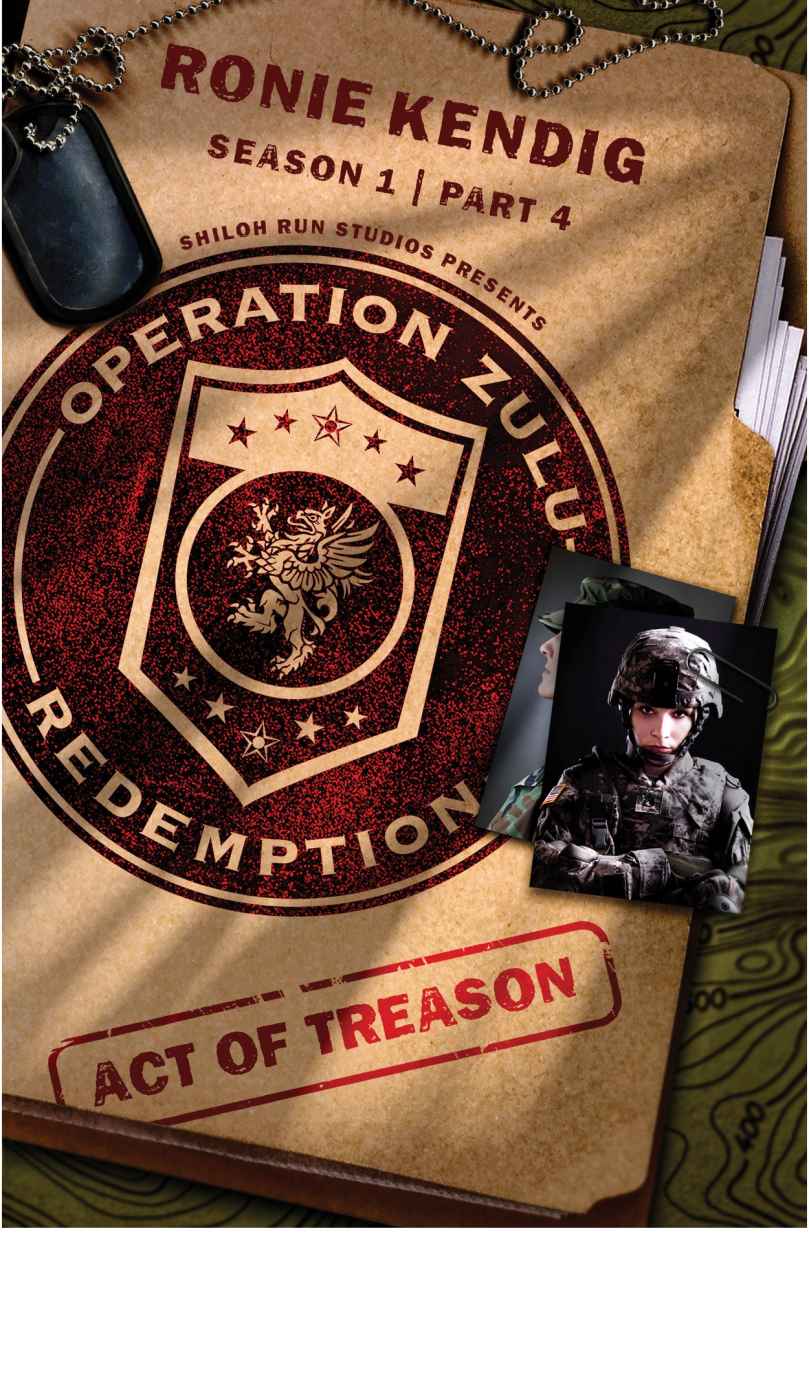 Operation Zulu Redemption: Act of Treason - Part 4 by Ronie Kendig