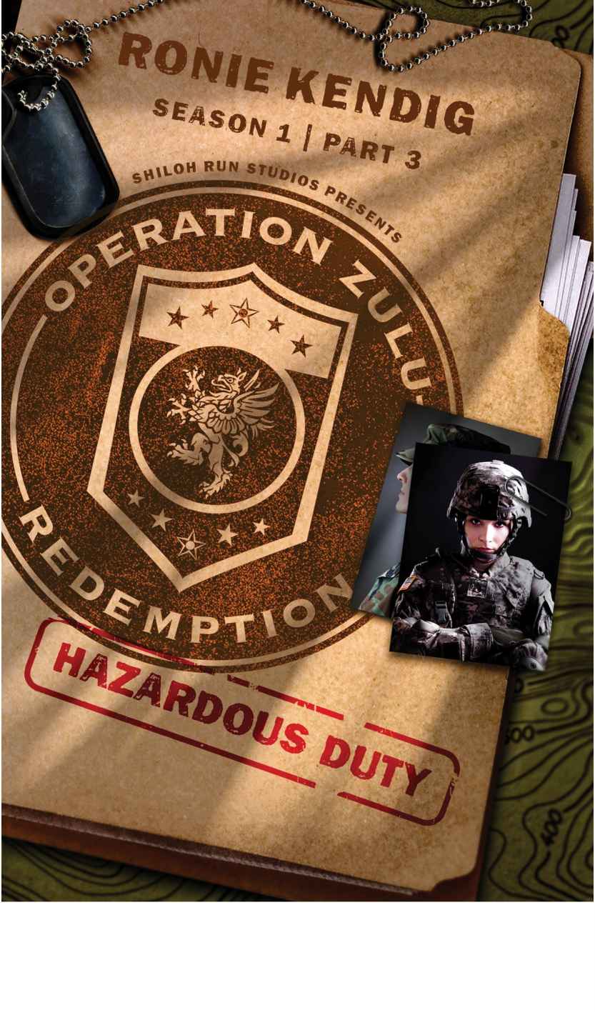 Operation Zulu Redemption: Hazardous Duty - Part 3 by Ronie Kendig