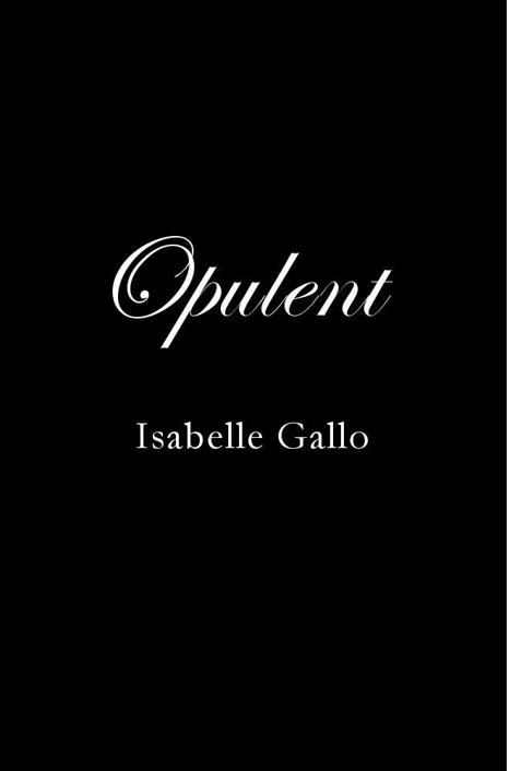 Opulent (The Opalescent Collection Book 1) by Isabelle Gallo