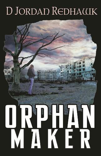 Orphan Maker by D. Jordan Redhawk