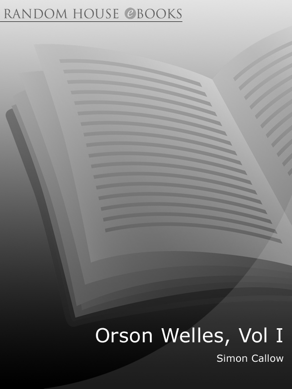 Orson Welles, Vol I by Simon Callow