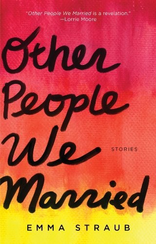 Other People We Married by Emma Straub