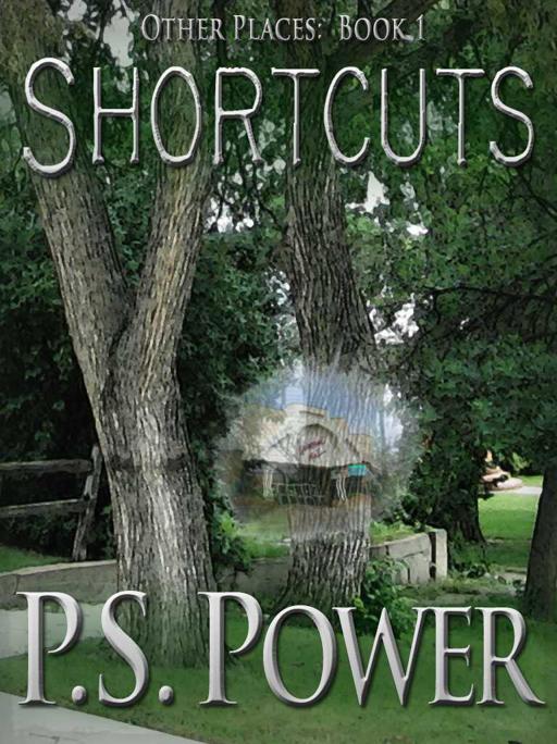 Other Places 1: Shortcuts by P. S. Power