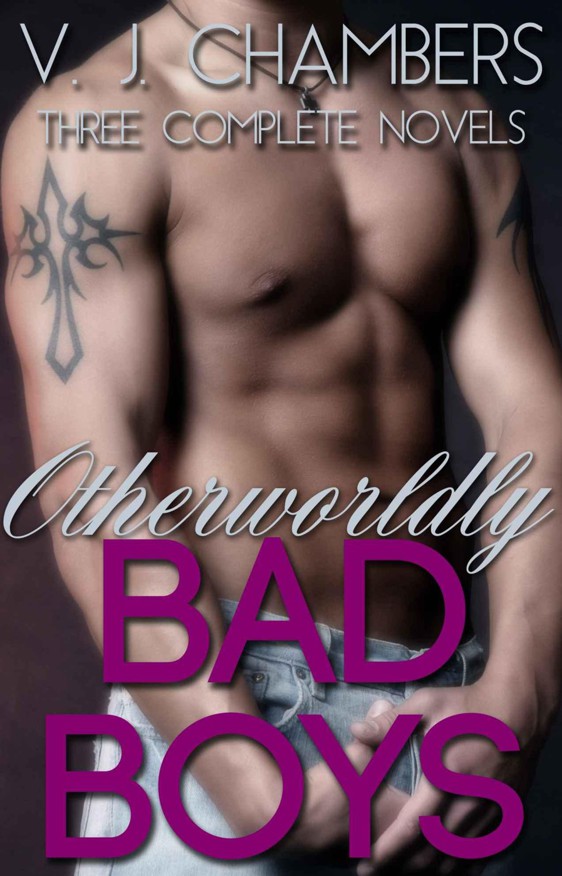 Otherworldly Bad Boys: Three Complete Novels