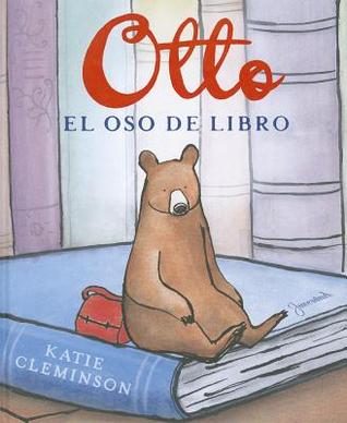 Otto, El Oso de Libro (2011) by Katie Cleminson