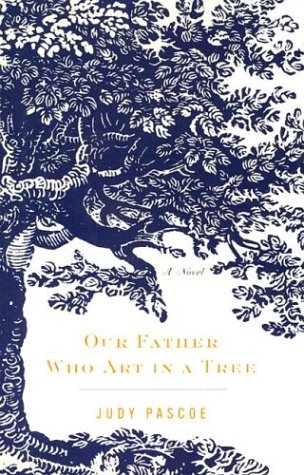 Our Father Who Art in a Tree: A Novel (2003)