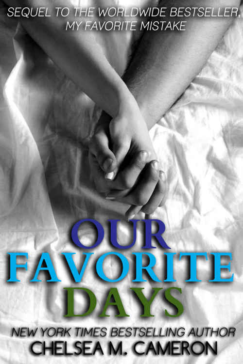 Our Favorite Days (My Favorite Mistake #3) by Chelsea M. Cameron