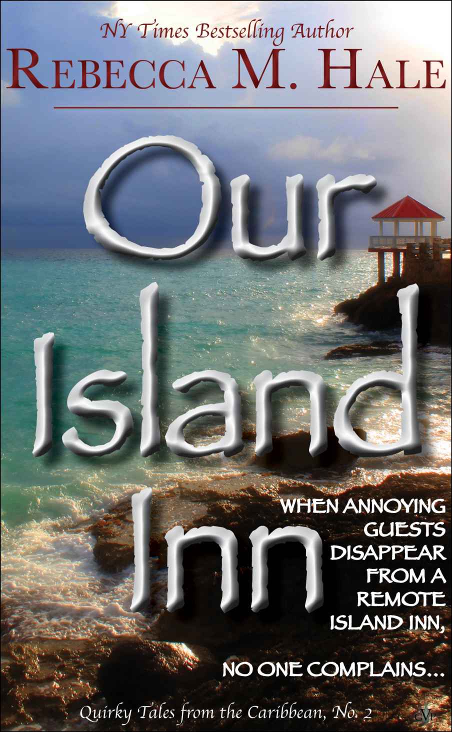 Our Island Inn (Quirky Tales from the Caribbean) by Rebecca M. Hale