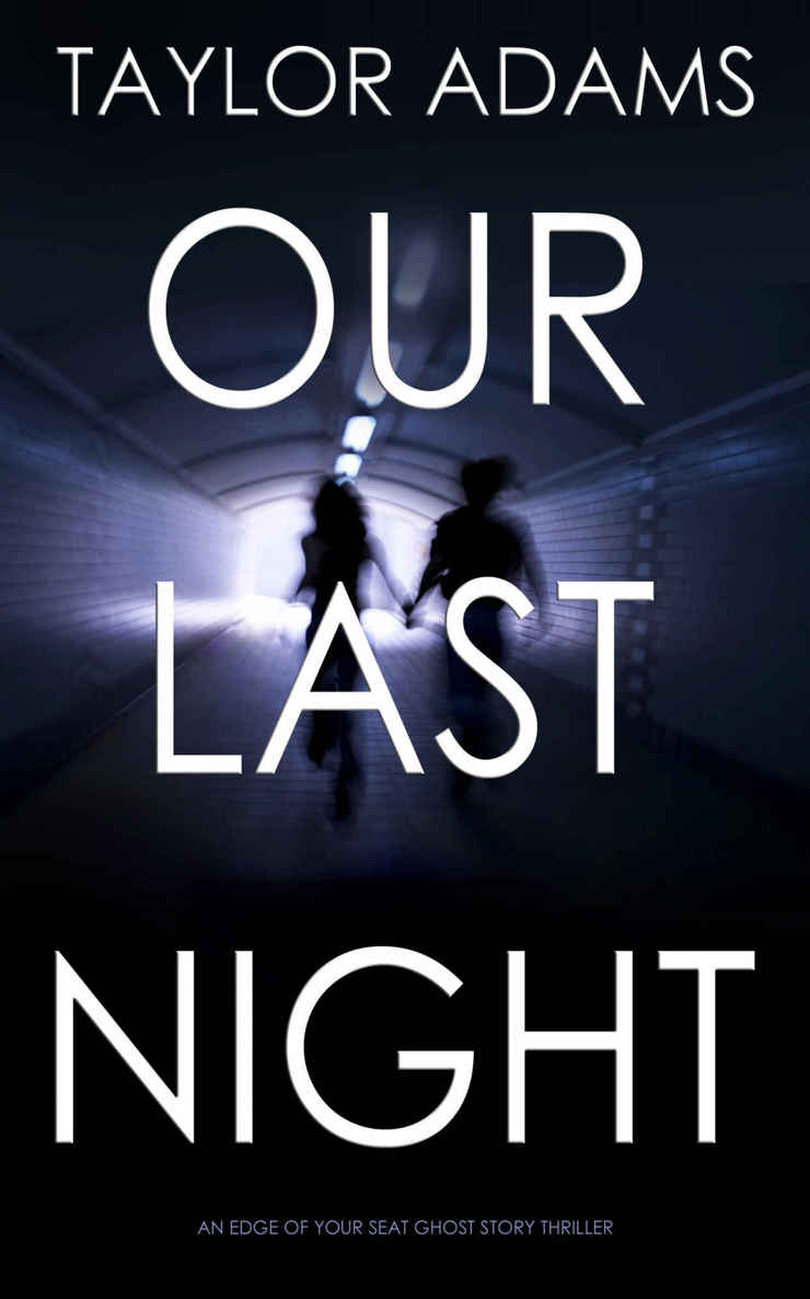 OUR LAST NIGHT: an edge of your seat ghost story thriller by ADAMS, TAYLOR