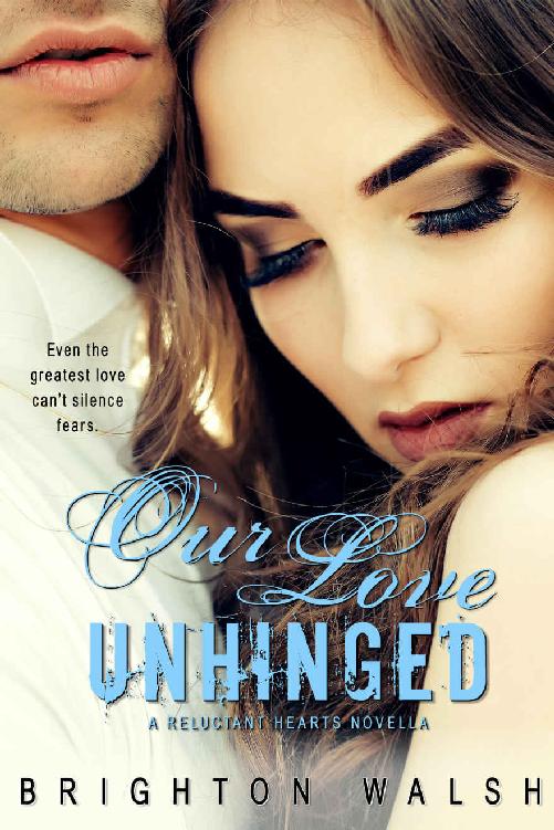 Our Love Unhinged (Reluctant Hearts Book 4) by Brighton Walsh