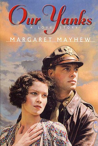 Our Yanks (2002) by Margaret Mayhew