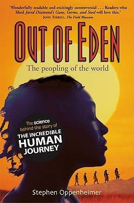 Out of Eden: The Peopling of the World (2004) by Stephen Oppenheimer