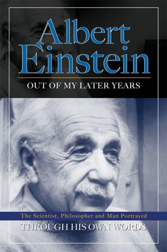 Out of My Later Years: The Scientist, Philosopher, and Man Portrayed Through His Own Words (2005)