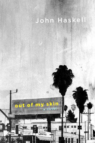 Out of My Skin (2009) by John Haskell