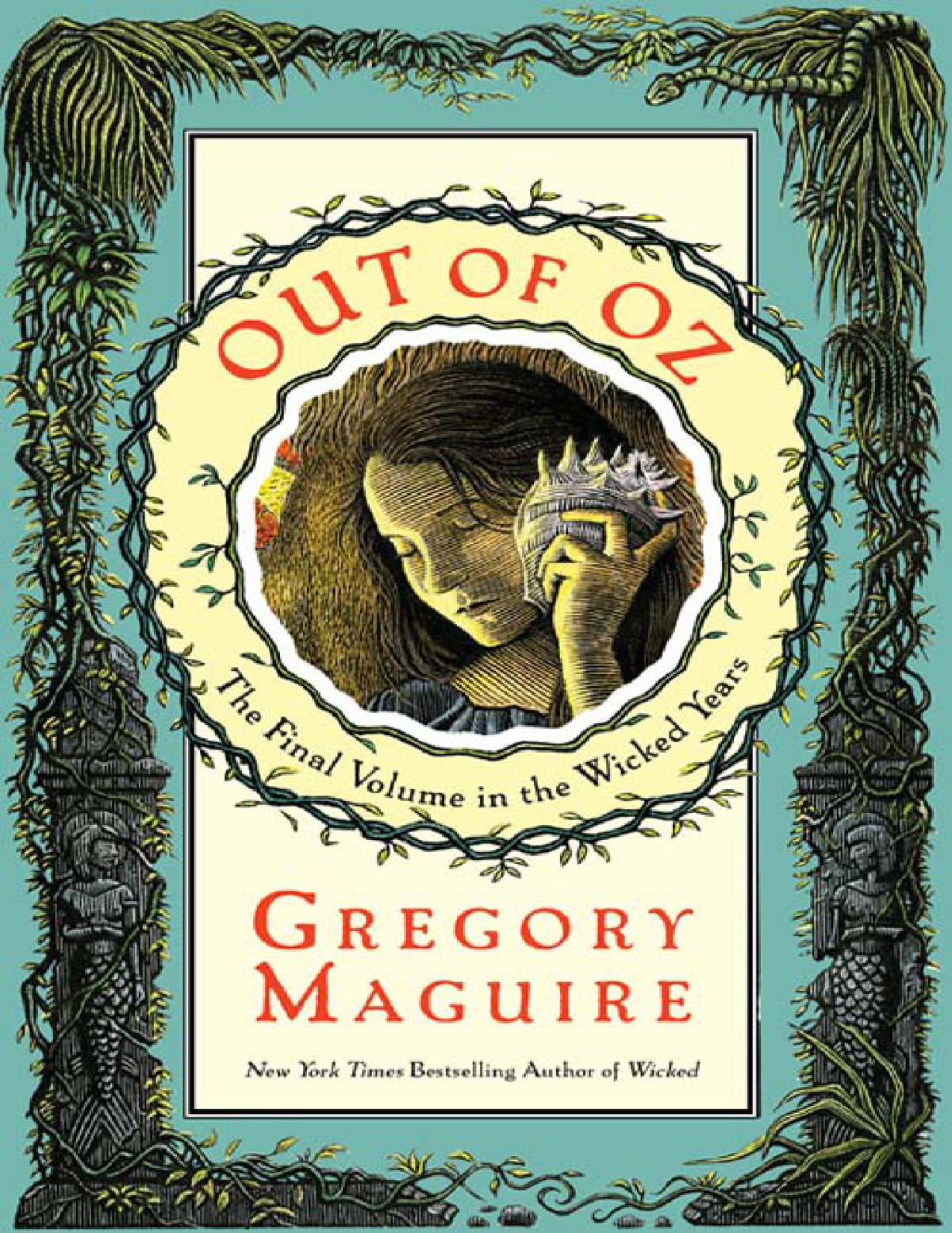 Out of Oz: The Final Volume in the Wicked Years by Gregory Maguire