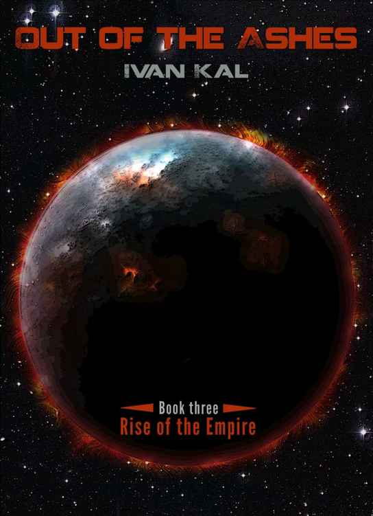 Out of the Ashes (Rise of the Empire Book 3) by Ivan Kal