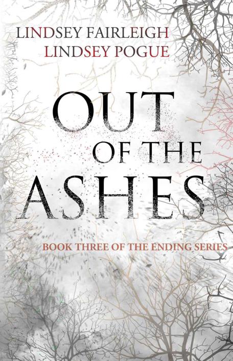 Out Of The Ashes (The Ending Series, #3) by Lindsey Fairleigh