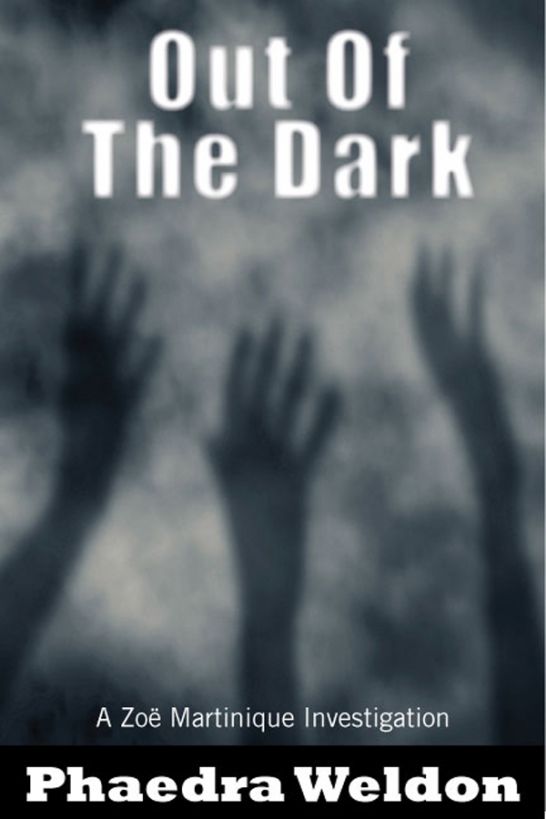 Out Of The Dark by Phaedra Weldon