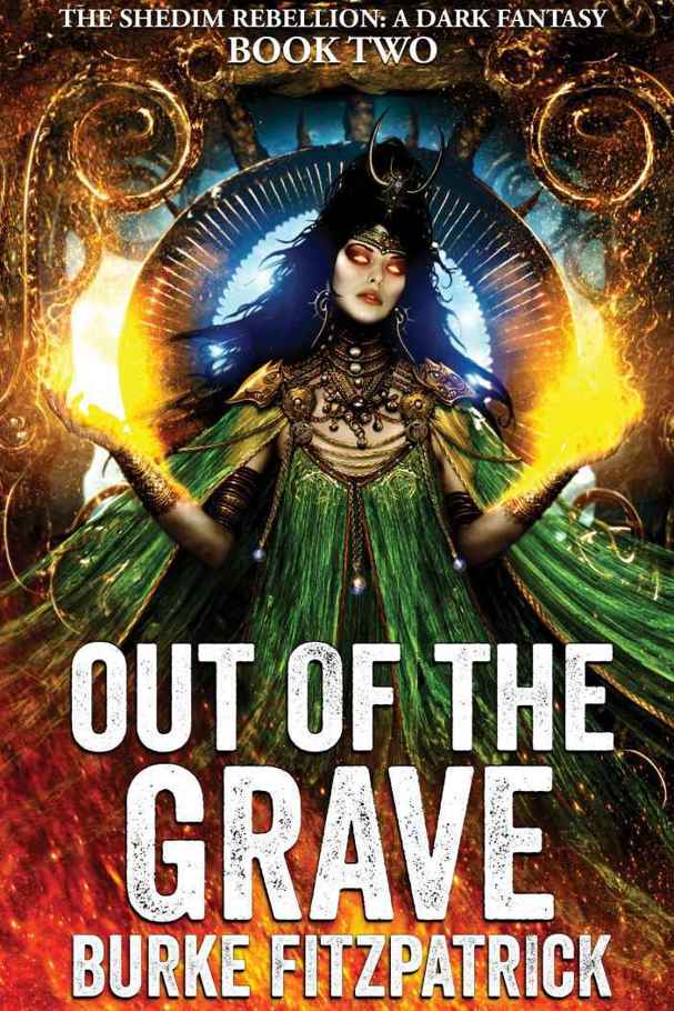 Out of the Grave: A Dark Fantasy (The Shedim Rebellion Book 2)