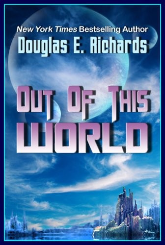 Out of This World by Douglas E. Richards