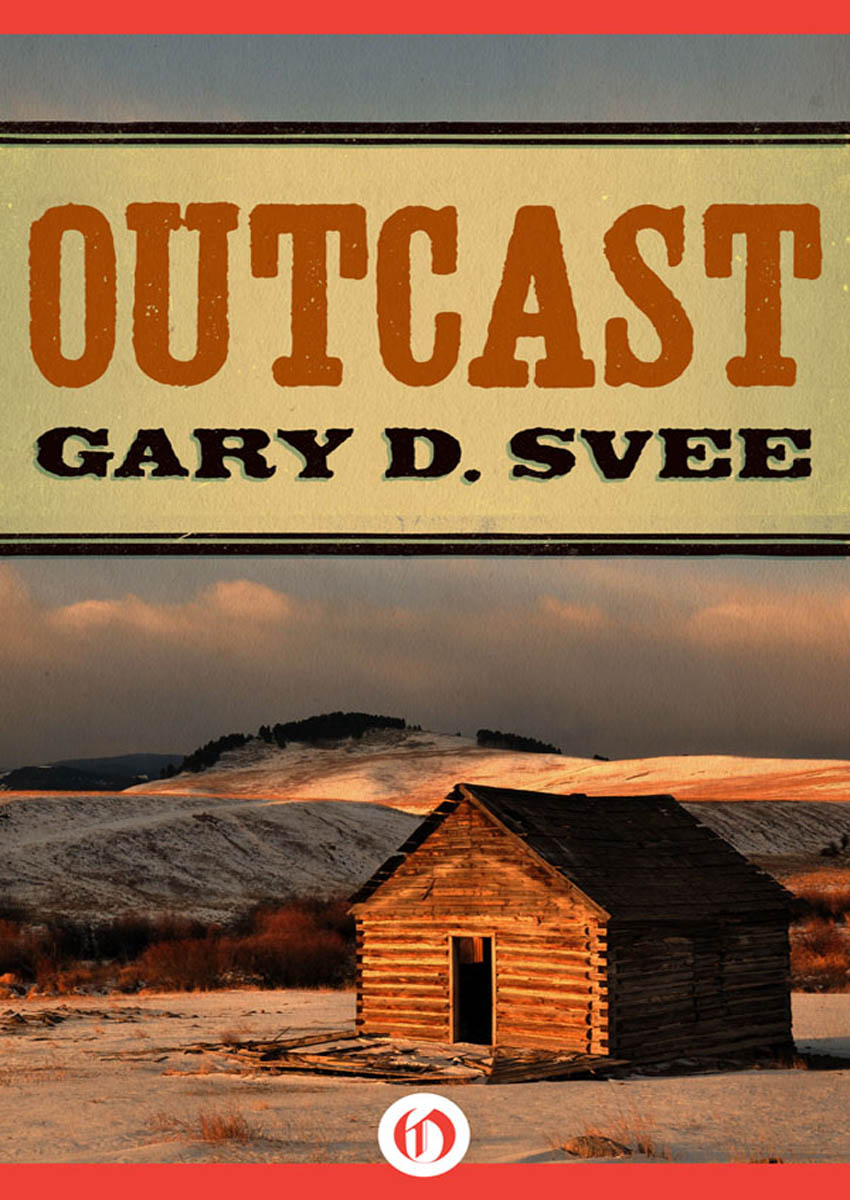 Outcast by Gary D. Svee