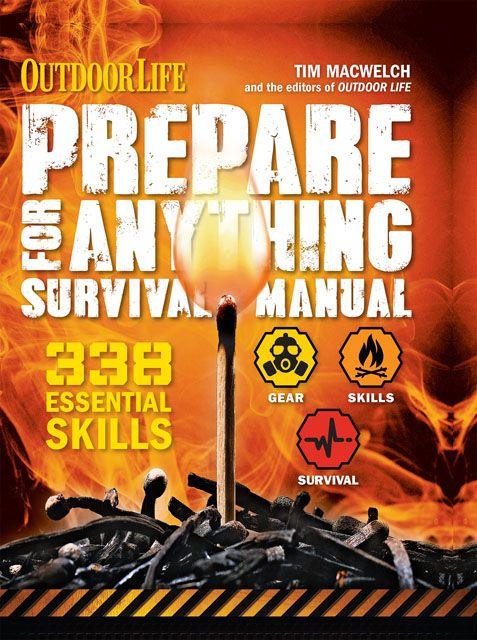 Outdoor Life Prepare for Anything Survival Manual