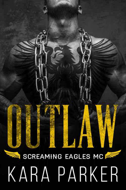 Outlaw: Screaming Eagles MC by Kara Parker