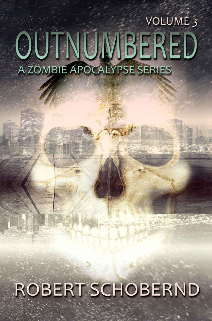 OUTNUMBERED volume 3: A Zombie Apocalypse Series by Robert Schobernd