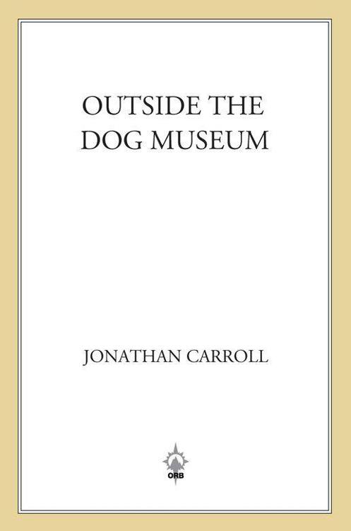 Outside the Dog Museum by Carroll, Jonathan