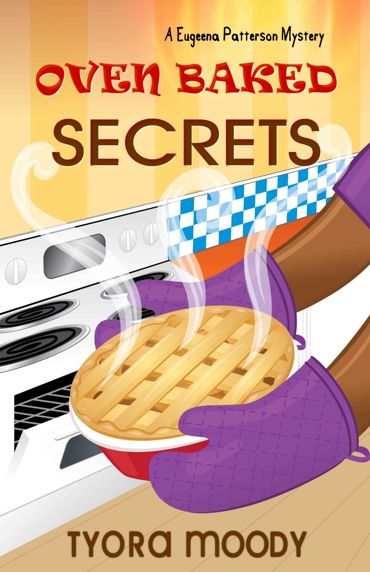 Oven Baked Secrets (Eugeena Patterson Mysteries Book 2)