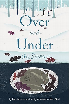 Over and Under the Snow (2011) by Kate Messner