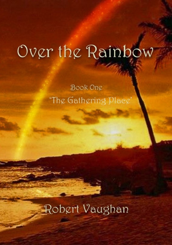 Over the Rainbow - Book One - 'The Gathering Place'