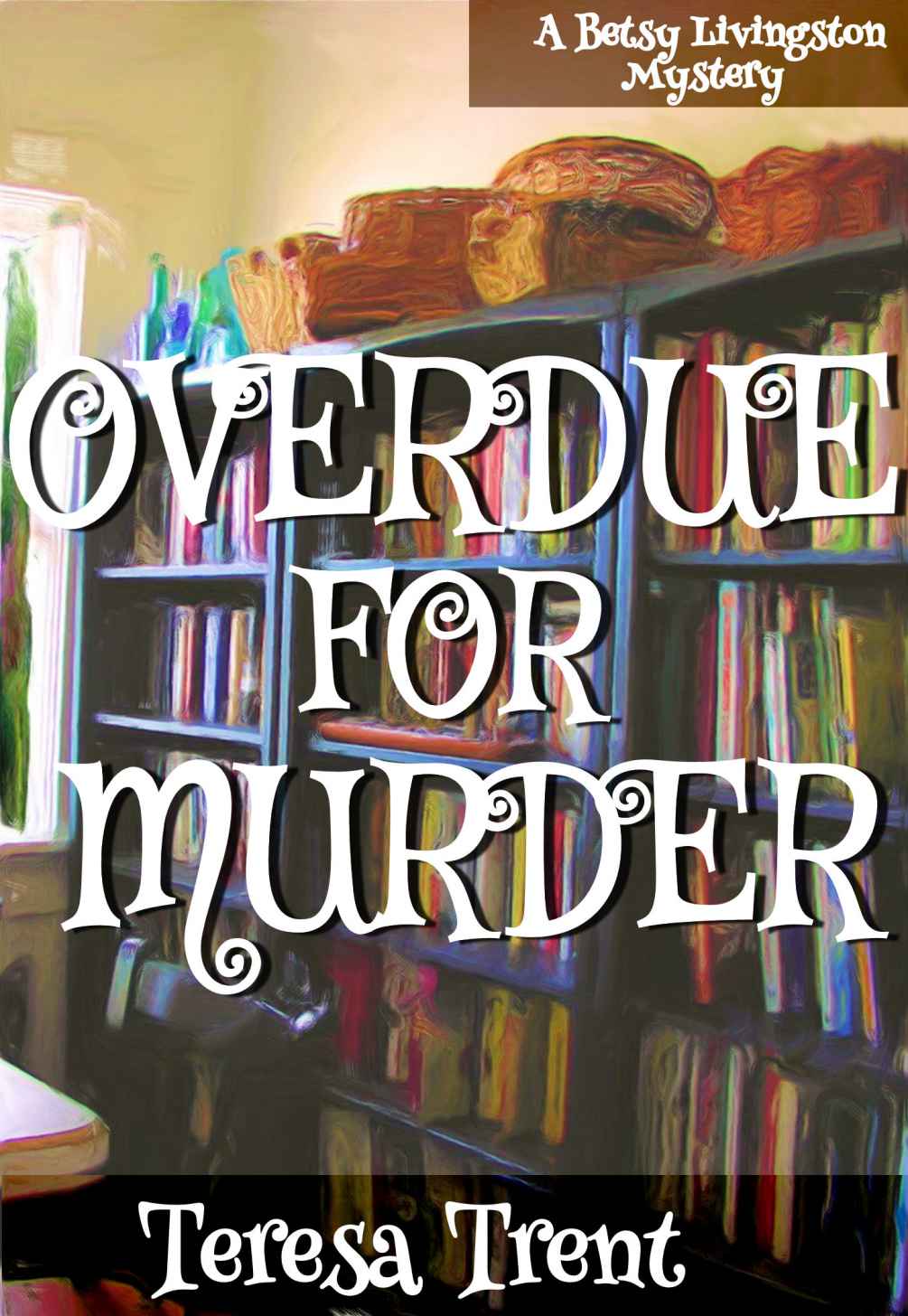 Overdue for Murder (Pecan Bayou) by Trent, Teresa